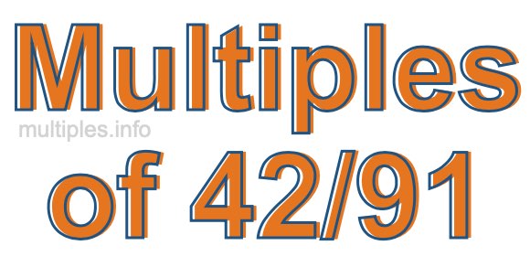 Multiples of 42/91 Multiples of 42/91