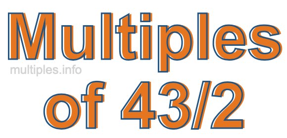 Multiples of 43/2
