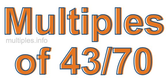 Multiples of 43/70