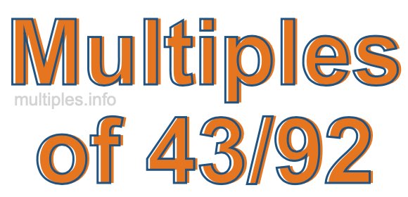 Multiples of 43/92