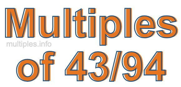 Multiples of 43/94