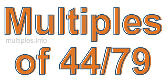 Multiples of 44/79