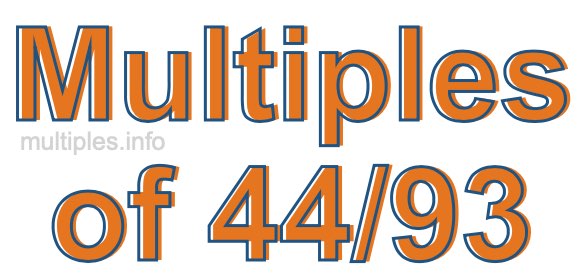 Multiples of 44/93 Multiples of 44/93