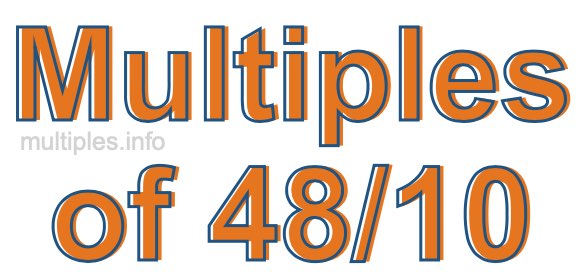 Multiples of 48/10