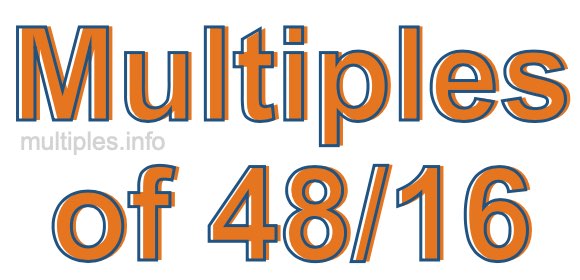 Multiples of 48/16