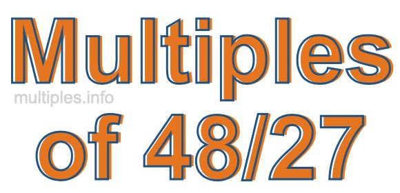 Multiples of 48/27