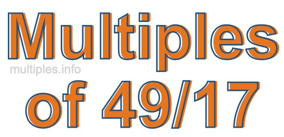 Multiples of 49/17
