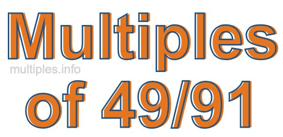 Multiples of 49/91