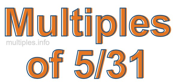Multiples of 5/31