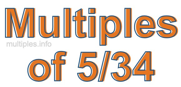 Multiples of 5/34