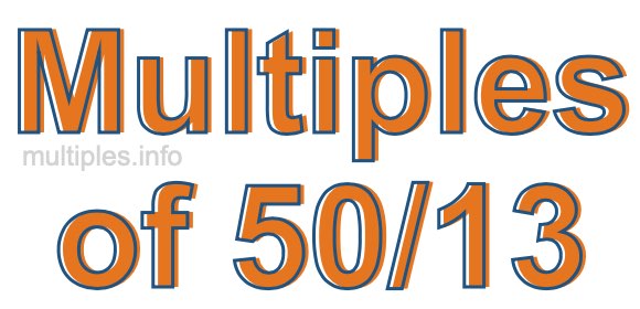 Multiples of 50/13