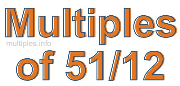 Multiples of 51/12