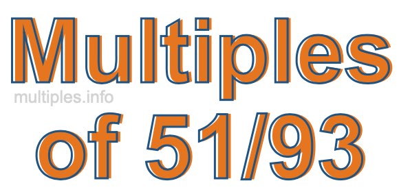 Multiples of 51/93