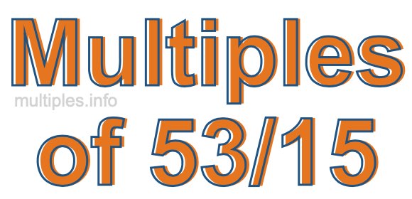 Multiples of 53/15