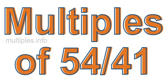 Multiples of 54/41