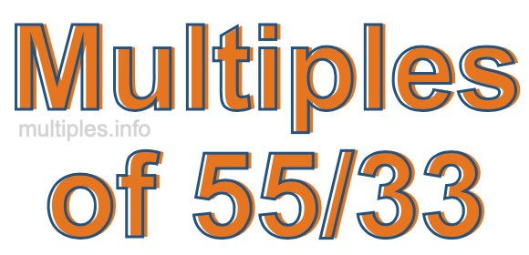 Multiples of 55/33
