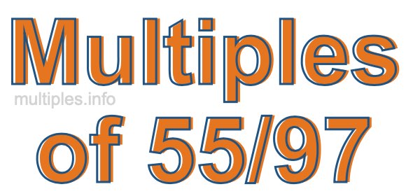 Multiples of 55/97 Multiples of 55/97