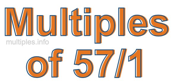 Multiples of 57/1
