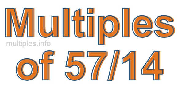 Multiples of 57/14