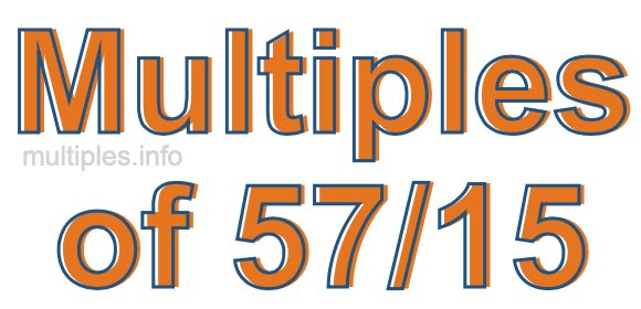 Multiples of 57/15