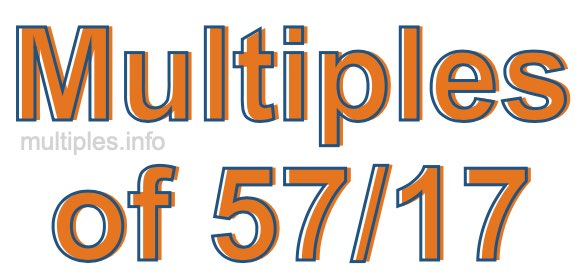 Multiples of 57/17