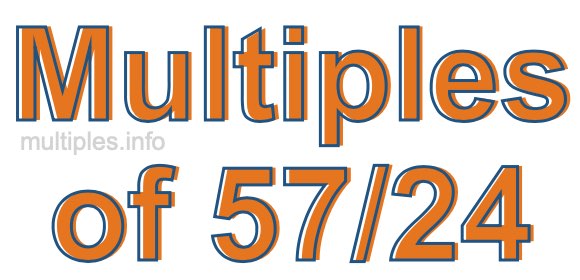 Multiples of 57/24