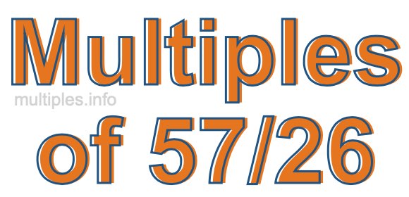Multiples of 57/26