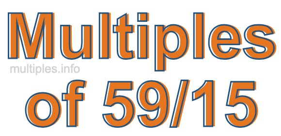 Multiples of 59/15 Multiples of 59/15
