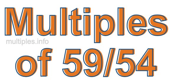 Multiples of 59/54