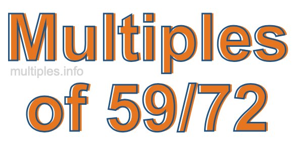 Multiples of 59/72