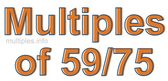 Multiples of 59/75