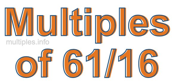 Multiples of 61/16