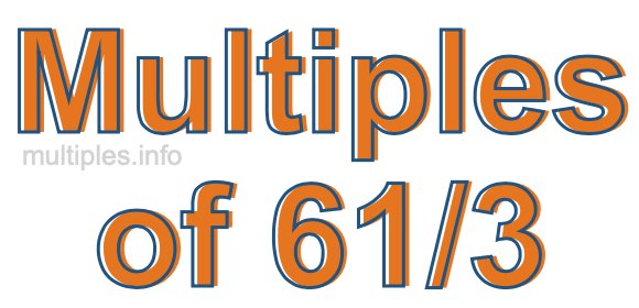 Multiples of 61/3 Multiples of 61/3