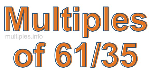 Multiples of 61/35