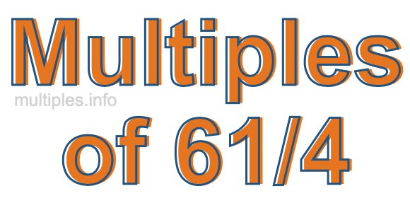 Multiples of 61/4 Multiples of 61/4