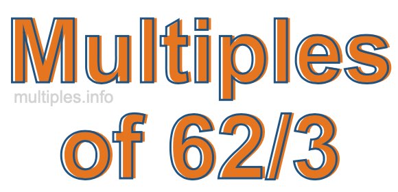 Multiples of 62/3 Multiples of 62/3