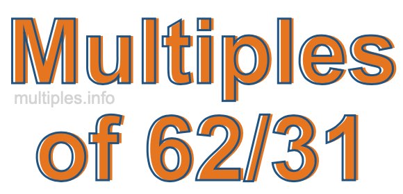Multiples of 62/31