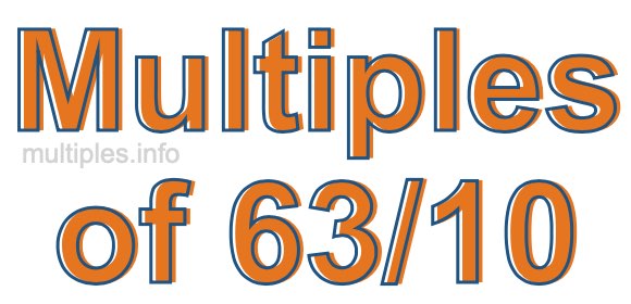 Multiples of 63/10