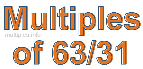 Multiples of 63/31