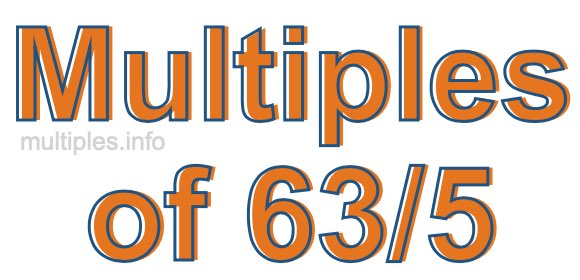 Multiples of 63/5