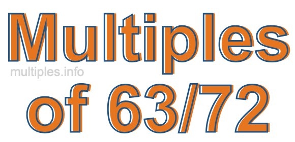 Multiples of 63/72