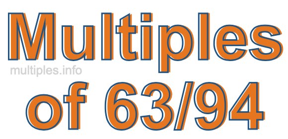 Multiples of 63/94