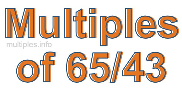 Multiples of 65/43
