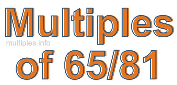 Multiples of 65/81