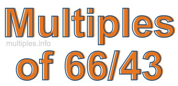 Multiples of 66/43