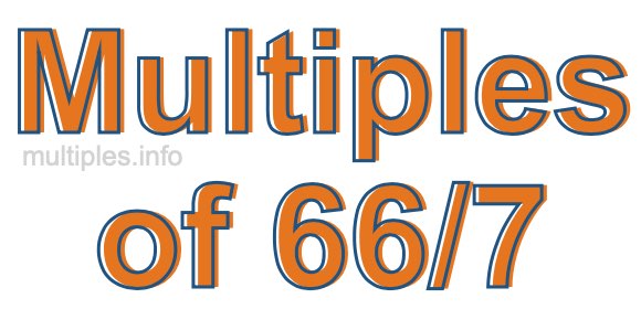 Multiples of 66/7