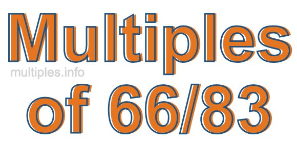 Multiples of 66/83 Multiples of 66/83