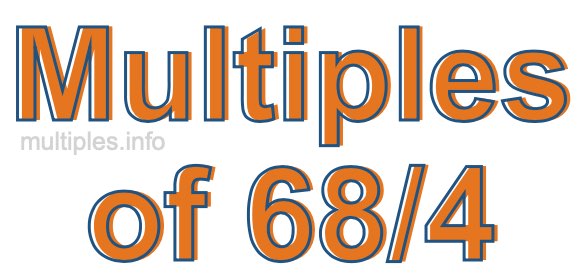 Multiples of 68/4 Multiples of 68/4