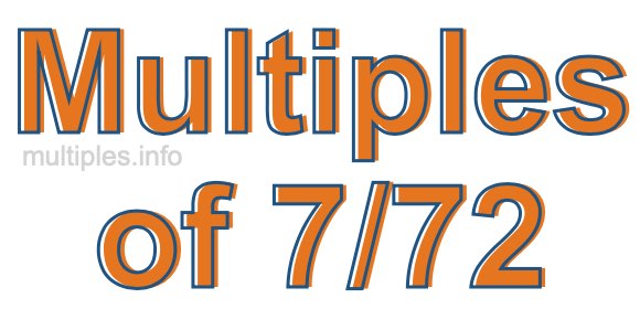 Multiples of 7/72