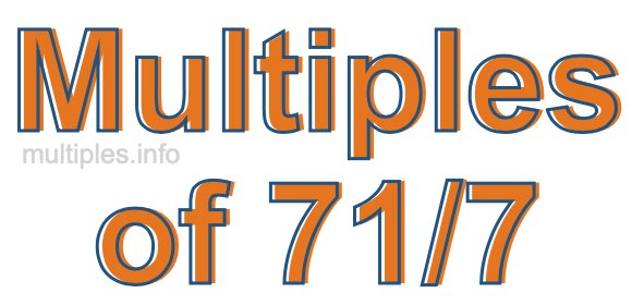 Multiples of 71/7